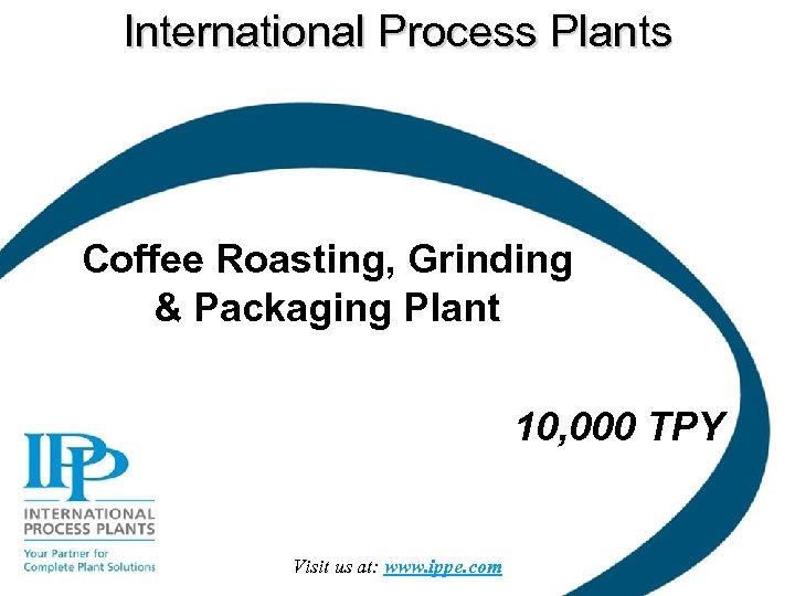 International Process Plants Coffee Roasting Grinding Packaging