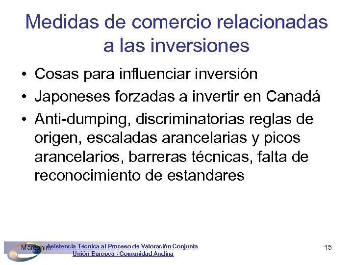 Medidas de comercio relacionadas a las inversiones • Cosas para influenciar inversión • Japoneses