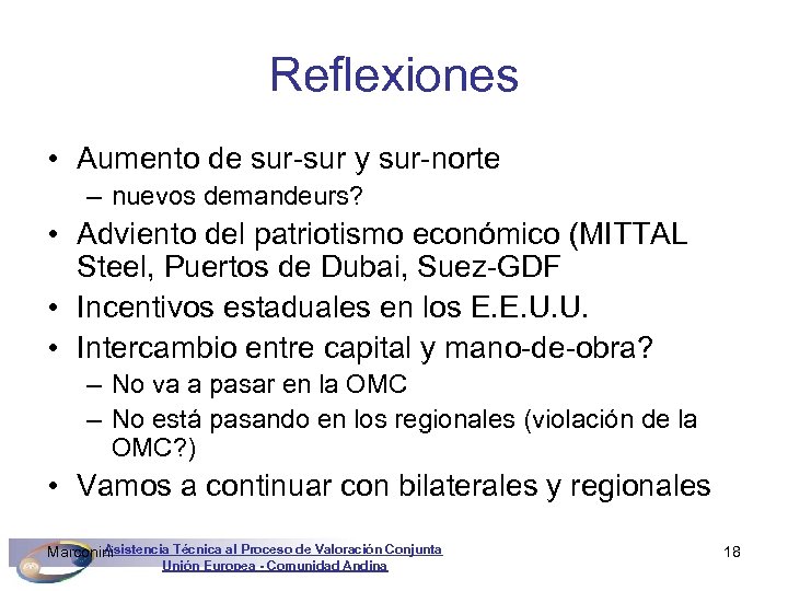 Reflexiones • Aumento de sur-sur y sur-norte – nuevos demandeurs? • Adviento del patriotismo