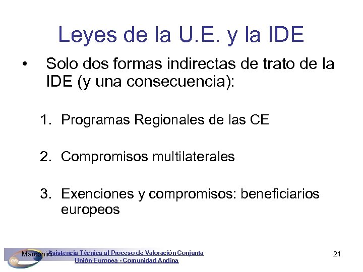 Leyes de la U. E. y la IDE • Solo dos formas indirectas de