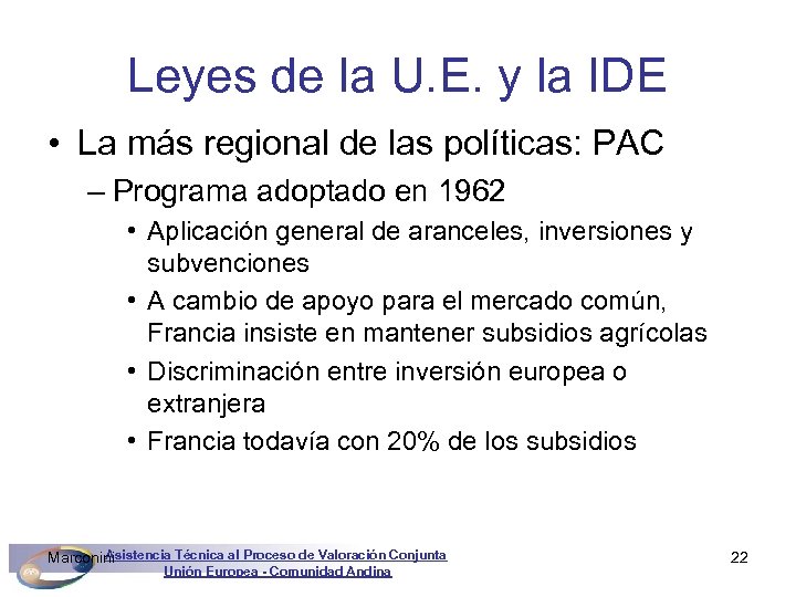 Leyes de la U. E. y la IDE • La más regional de las