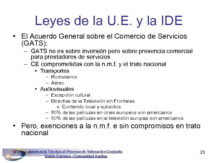 Leyes de la U. E. y la IDE • El Acuerdo General sobre el