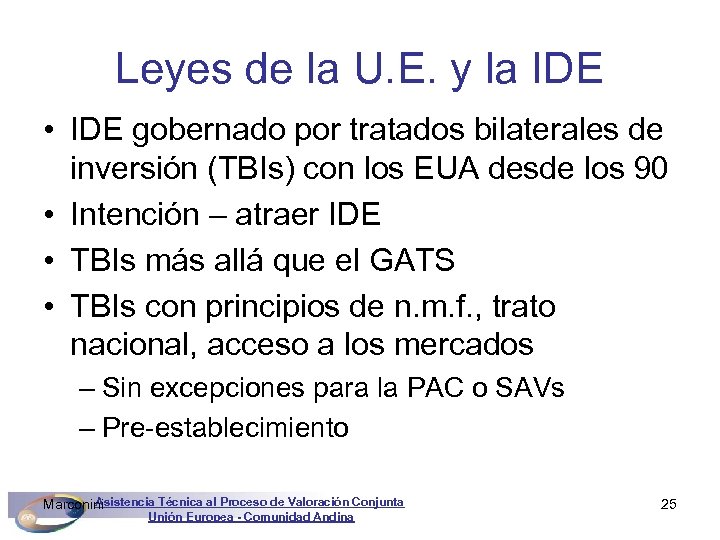 Leyes de la U. E. y la IDE • IDE gobernado por tratados bilaterales