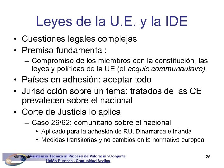 Leyes de la U. E. y la IDE • Cuestiones legales complejas • Premisa