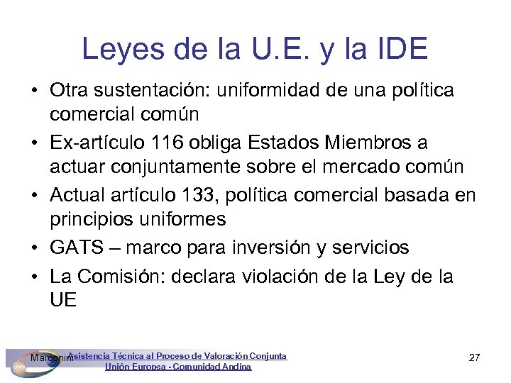 Leyes de la U. E. y la IDE • Otra sustentación: uniformidad de una