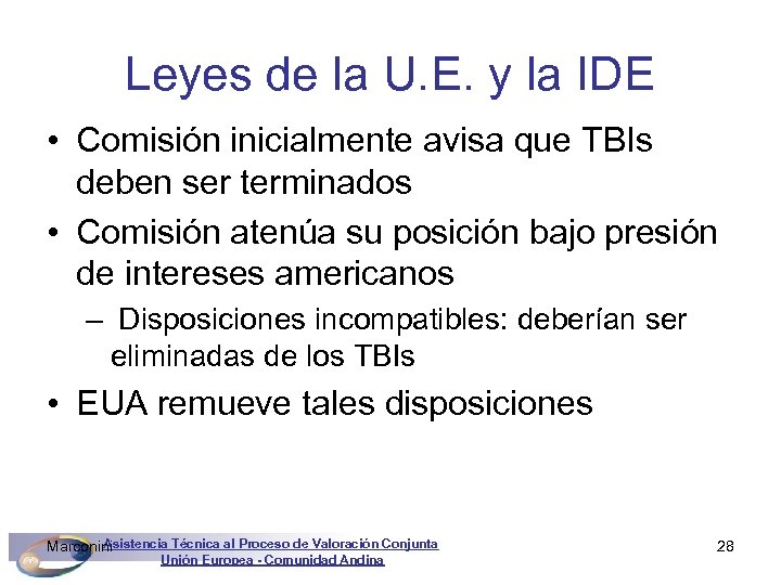 Leyes de la U. E. y la IDE • Comisión inicialmente avisa que TBIs