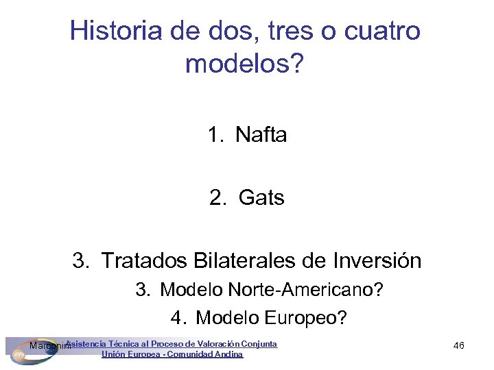 Historia de dos, tres o cuatro modelos? 1. Nafta 2. Gats 3. Tratados Bilaterales