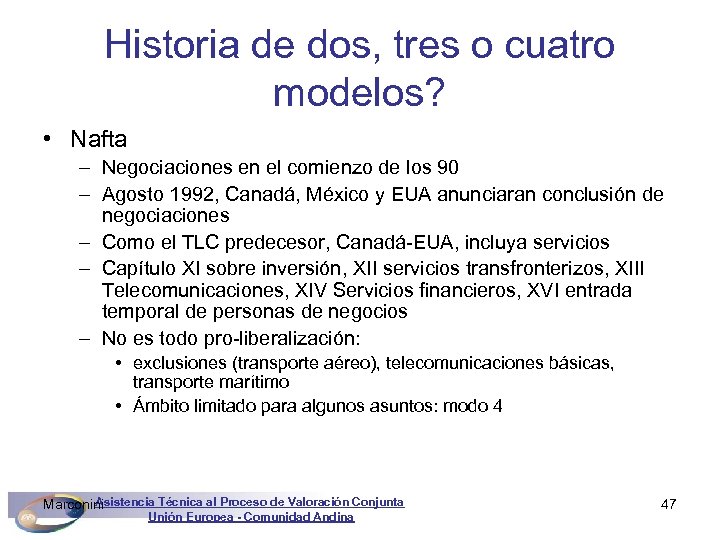 Historia de dos, tres o cuatro modelos? • Nafta – Negociaciones en el comienzo