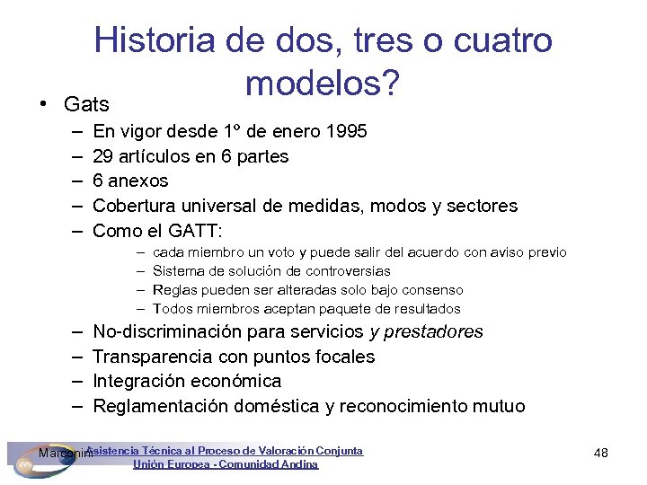  • Historia de dos, tres o cuatro modelos? Gats – – – En