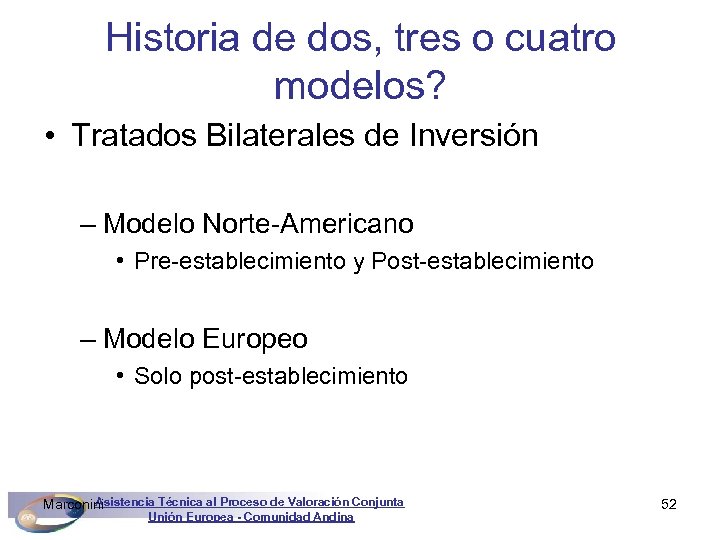 Historia de dos, tres o cuatro modelos? • Tratados Bilaterales de Inversión – Modelo