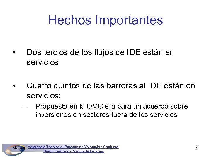 Hechos Importantes • Dos tercios de los flujos de IDE están en servicios •