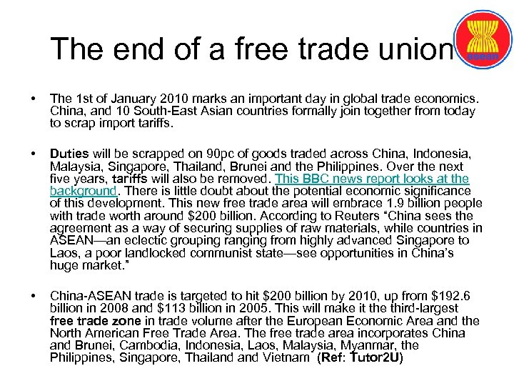 The end of a free trade union. • The 1 st of January 2010