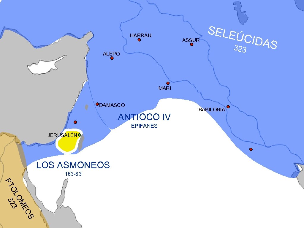 HARRÁN ASSUR SELE ÚC 323 ALEPO MARI DAMASCO ANTIOCO IV EPIFANES JERUSALÉN LOS ASMONEOS