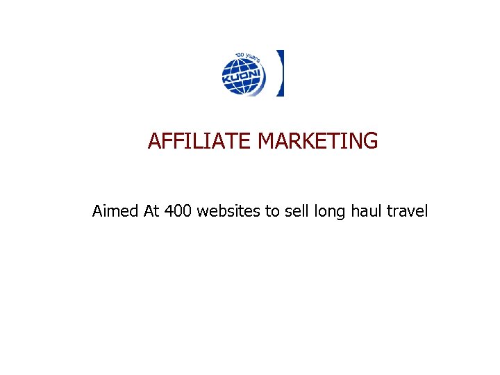 AFFILIATE MARKETING Aimed At 400 websites to sell long haul travel 