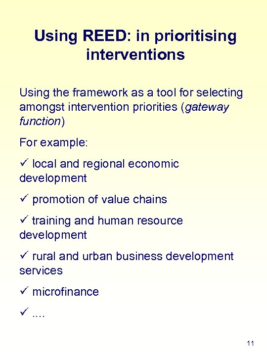 Using REED: in prioritising interventions Using the framework as a tool for selecting amongst
