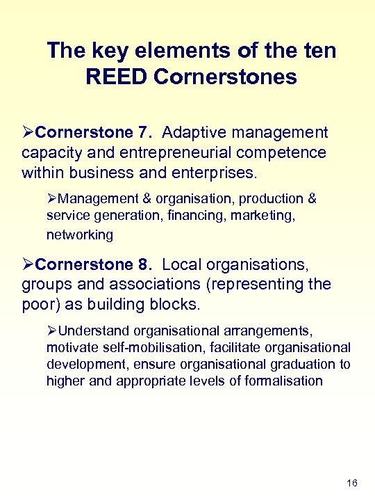 The key elements of the ten REED Cornerstones ØCornerstone 7. Adaptive management capacity and