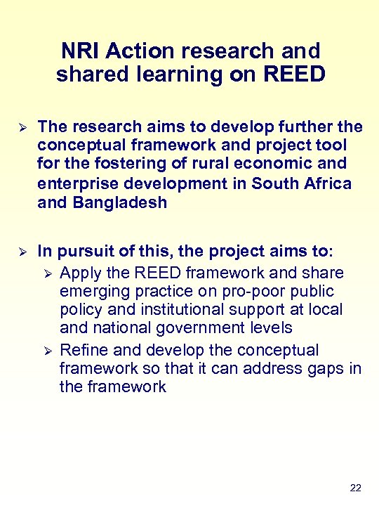 NRI Action research and shared learning on REED Ø The research aims to develop