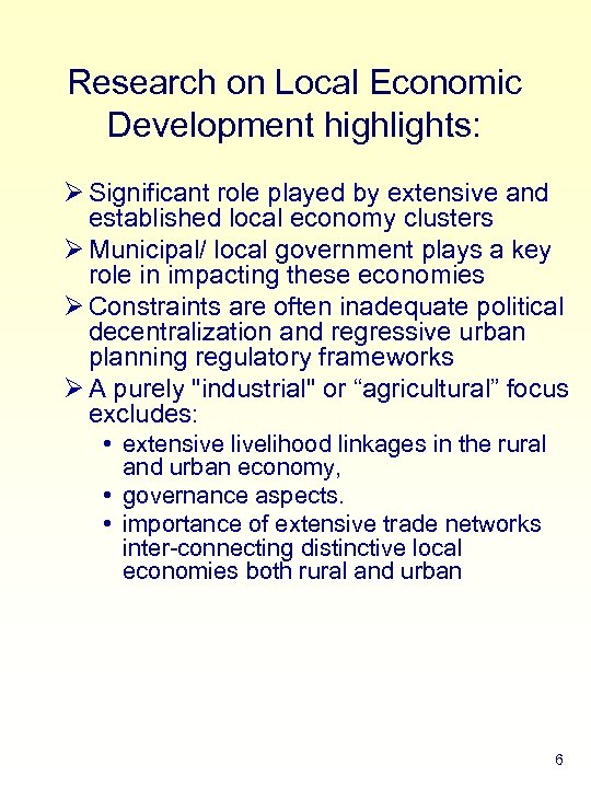 Research on Local Economic Development highlights: Ø Significant role played by extensive and established