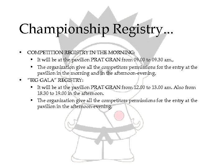 Championship Registry. . . • • COMPETITION REGISTRY IN THE MORNING: • It will