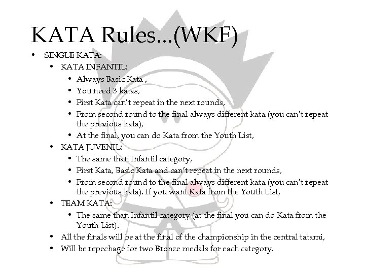 KATA Rules. . . (WKF) • SINGLE KATA: • KATA INFANTIL: • Always Basic