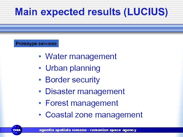 Main expected results (LUCIUS) Prototype services • • • Water management Urban planning Border