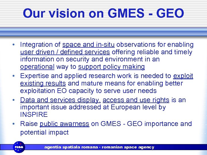 Our vision on GMES - GEO • Integration of space and in-situ observations for