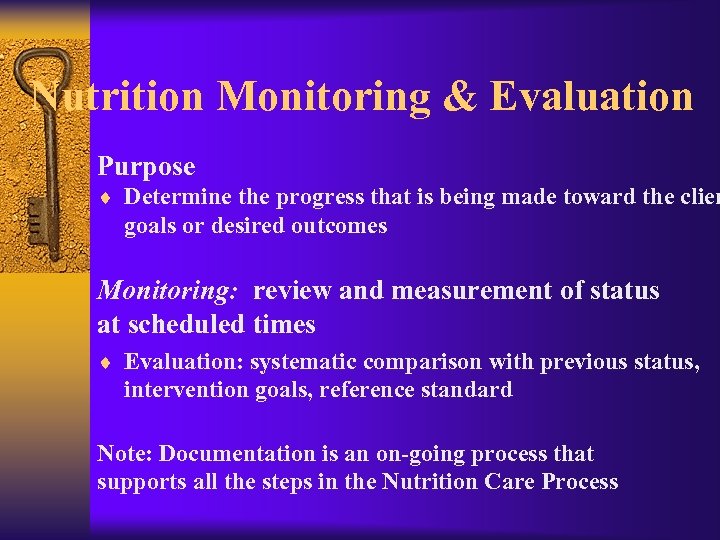 Nutrition Monitoring & Evaluation Purpose ¨ Determine the progress that is being made toward