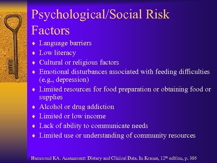 Psychological/Social Risk Factors ¨ ¨ ¨ ¨ ¨ Language barriers Low literacy Cultural or