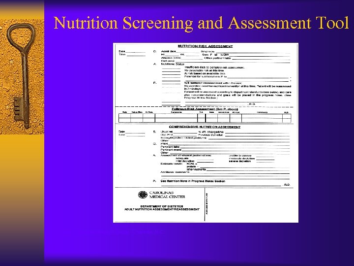 Nutrition Screening and Assessment Tool Courtesy Carolinas Medical Center, Charlotte, N. C. 