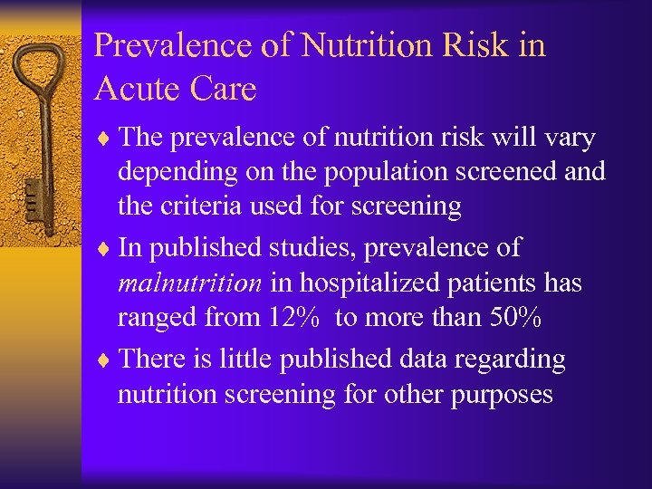 Prevalence of Nutrition Risk in Acute Care ¨ The prevalence of nutrition risk will