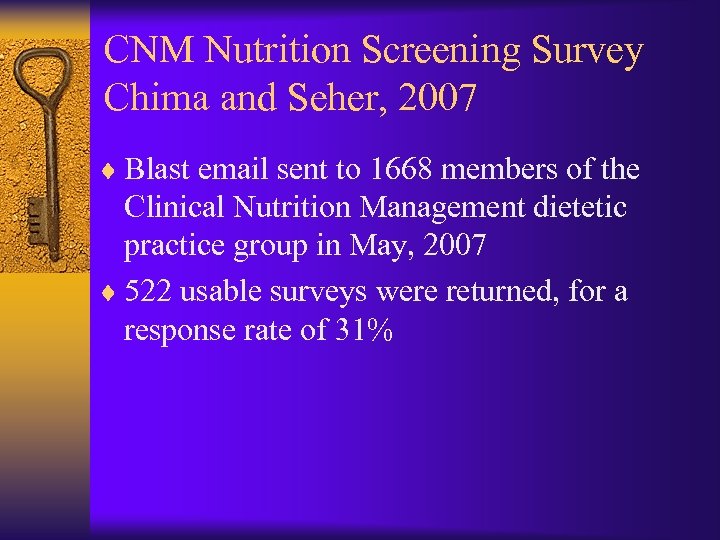 CNM Nutrition Screening Survey Chima and Seher, 2007 ¨ Blast email sent to 1668