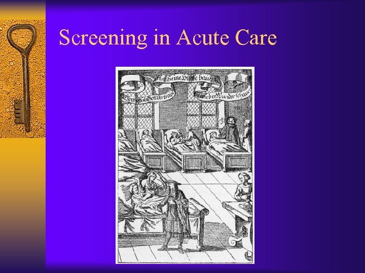 Screening in Acute Care 