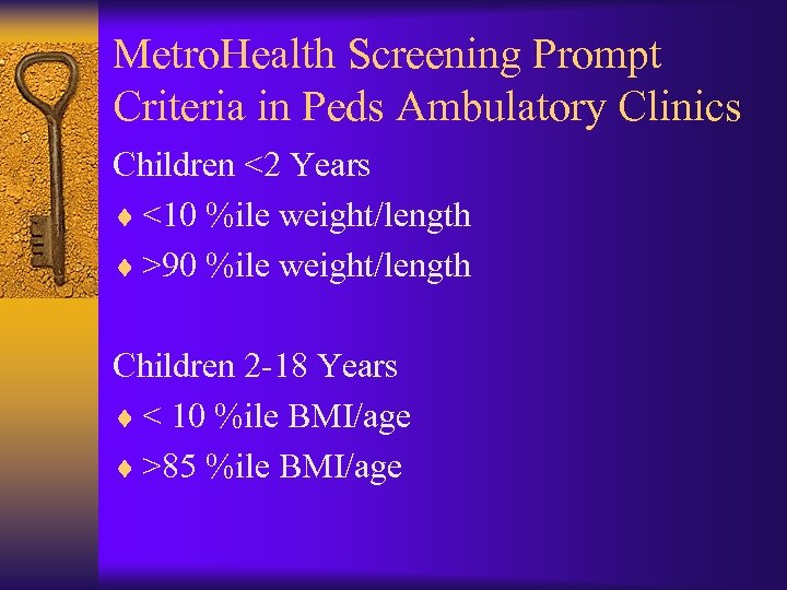 Metro. Health Screening Prompt Criteria in Peds Ambulatory Clinics Children <2 Years ¨ <10