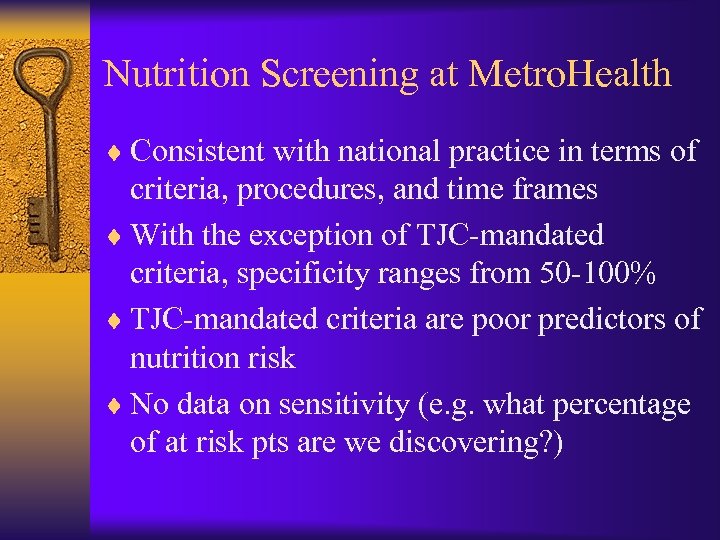 Nutrition Screening at Metro. Health ¨ Consistent with national practice in terms of criteria,