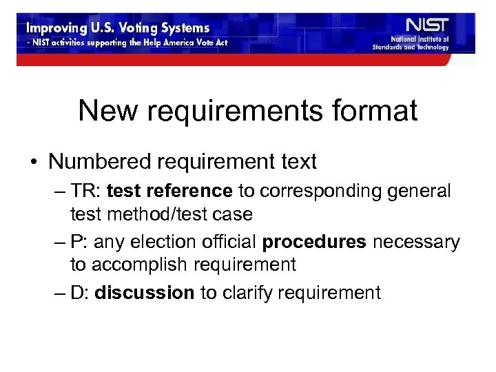 New requirements format • Numbered requirement text – TR: test reference to corresponding general