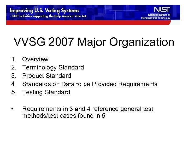 VVSG 2007 Major Organization 1. 2. 3. 4. 5. Overview Terminology Standard Product Standards