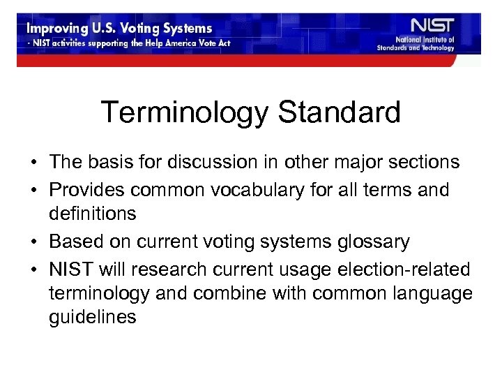 Terminology Standard • The basis for discussion in other major sections • Provides common