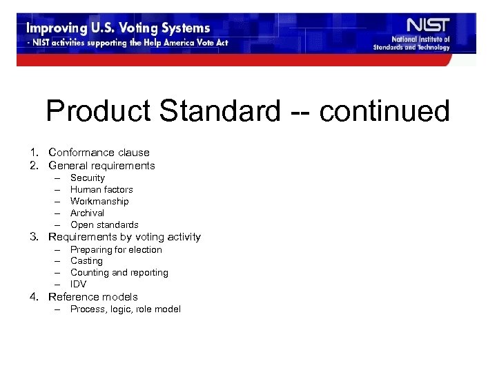 Product Standard -- continued 1. Conformance clause 2. General requirements – – – Security
