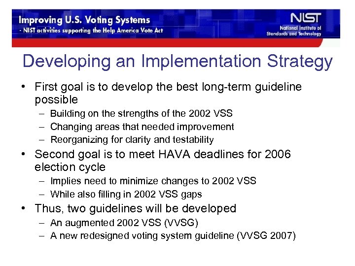 Developing an Implementation Strategy • First goal is to develop the best long-term guideline