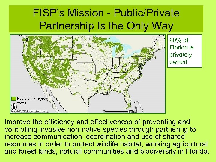 FISP’s Mission - Public/Private Partnership Is the Only Way 60% of Florida is privately