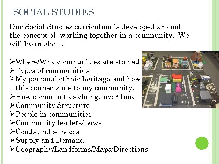 SOCIAL STUDIES Our Social Studies curriculum is developed around the concept of working together