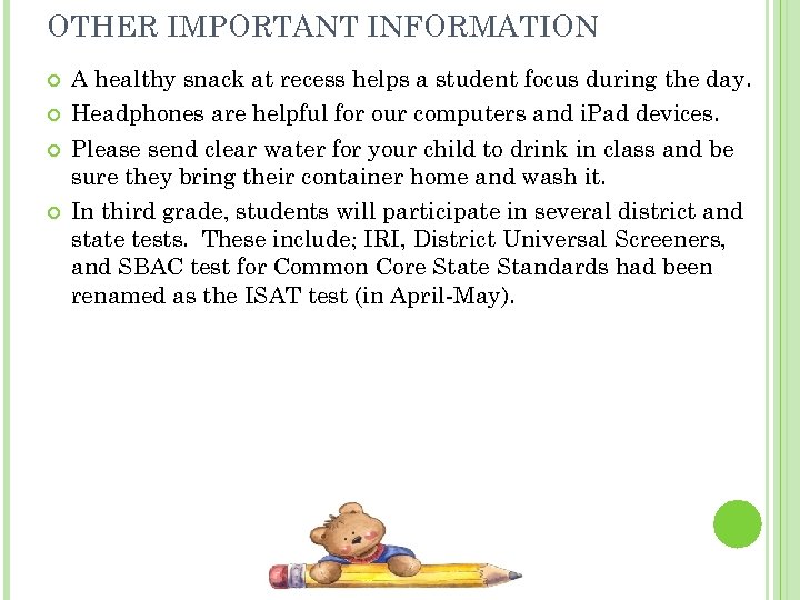 OTHER IMPORTANT INFORMATION A healthy snack at recess helps a student focus during the