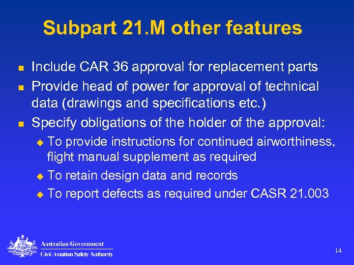 Subpart 21. M other features n n n Include CAR 36 approval for replacement