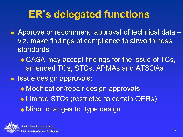 ER’s delegated functions n n Approve or recommend approval of technical data – viz.