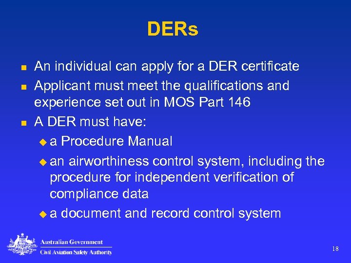DERs n n n An individual can apply for a DER certificate Applicant must