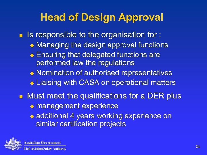 Head of Design Approval n Is responsible to the organisation for : Managing the