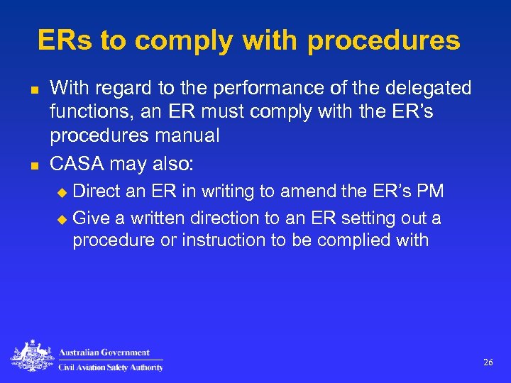 ERs to comply with procedures n n With regard to the performance of the