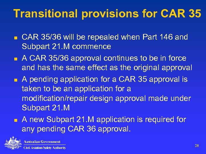 Transitional provisions for CAR 35 n n CAR 35/36 will be repealed when Part