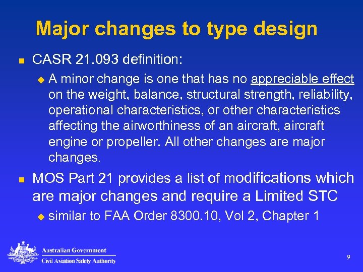 Major changes to type design n CASR 21. 093 definition: u n A minor