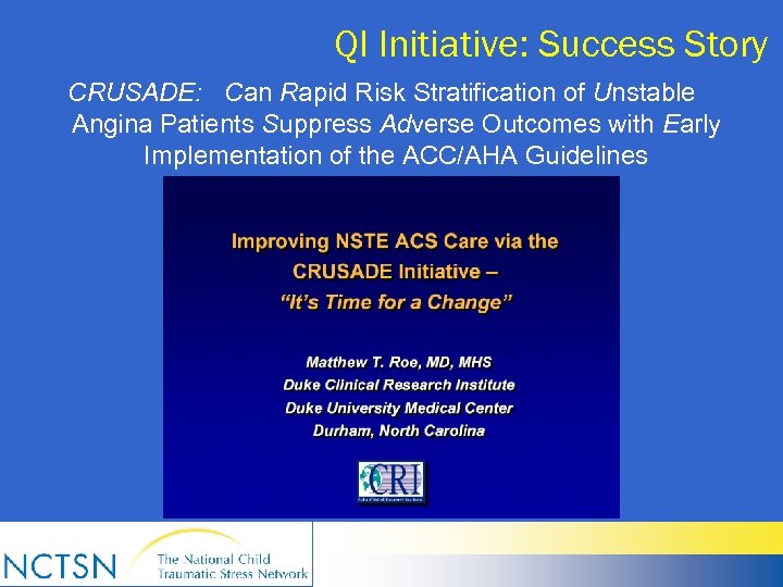 QI Initiative: Success Story CRUSADE: Can Rapid Risk Stratification of Unstable Angina Patients Suppress